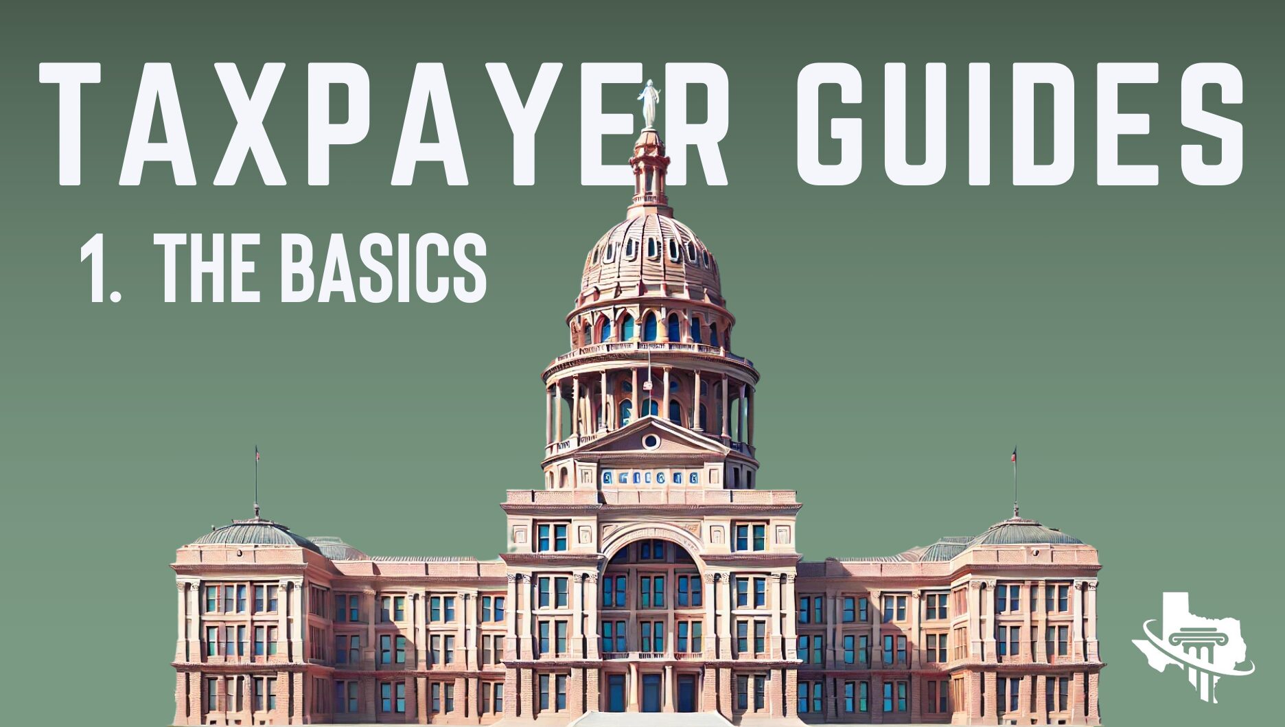 The Taxpayer’s Guide to the Texas Legislature: The Basics